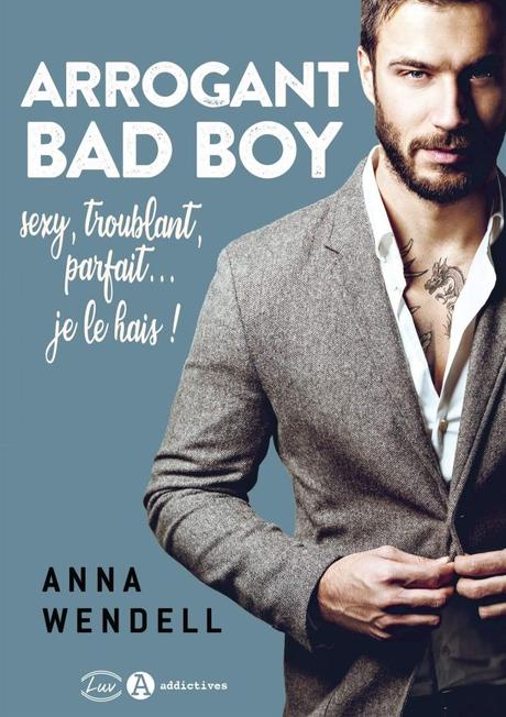 Arrogant bad boy d’Anna Wendell