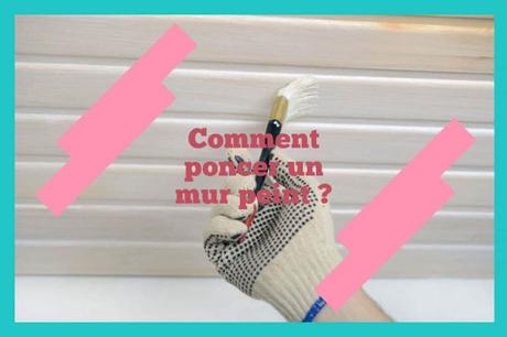 Comment poncer un mur peint ? Comment poncer un mur peint