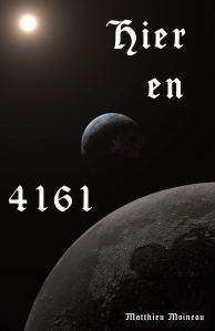 Hier en 4161 de Matthieu Moineau