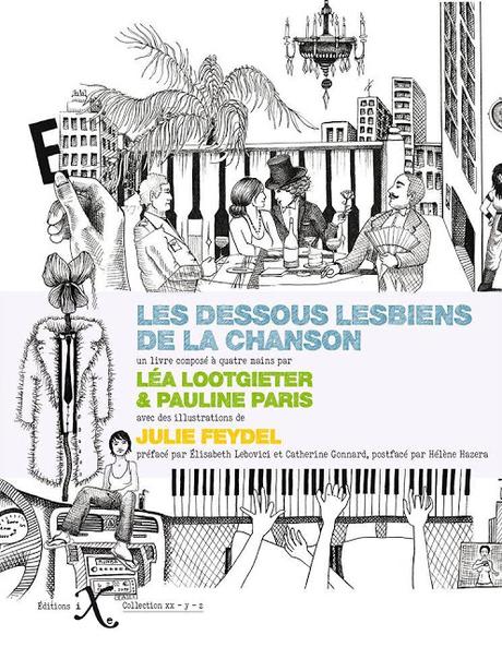 Nouvelle parution : Les dessous lesbiens de la chanson, par Léa Lootgieter & Pauline Paris