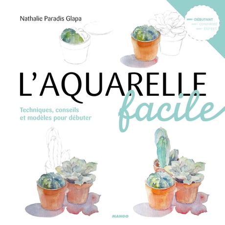 L’aquarelle facile – Nathalie Paradis L’aquarelle facile – Nathalie Paradis
