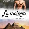 La protéger de Caroline Costa