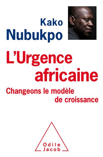 L'urgence africaine, changeons le modèle de croissance par Kako Nubukpo