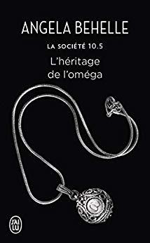 Mon avis sur l'ultime tome de La Société d'Angela Behelle, L'héritage de l'Oméga Mon avis sur l'ultime tome de La Société d'Angela Behelle, L'héritage de l'Oméga