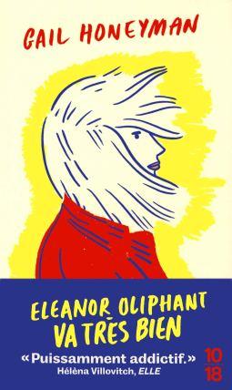 Gail Honeyman – Eleanor Oliphant va très bien ****