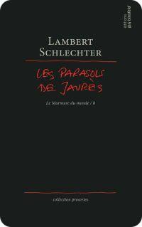 4 décembre 2008  |  Lambert Schlechter, Les Parasols de Jaurès