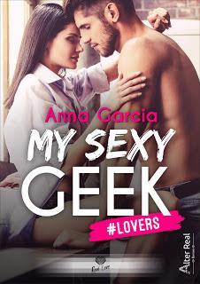 Lovers : My sexy geek #1 d’Anna Garcia