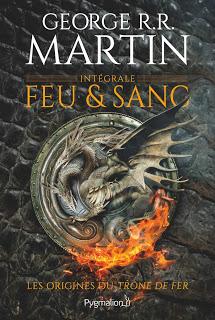Feu & Sang - intégrale de Geroge R.R. Martin