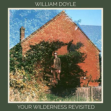 William Doyle - Your Wilderness Revisited