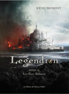 Legendion, tome 2 : Les Feus Rehaens de Remi Bomont
