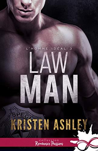 A vos agendas : Découvrez Law Man de Kristen Ashley, le 3ème tome de la saga L'homme idéal A vos agendas : Découvrez Law Man de Kristen Ashley, le 3ème tome de la saga L'homme idéal