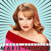 Marie France ‘ Tendre Assassine