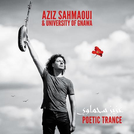 #MUSIQUE - Aziz Sahmaoui et University of Gnawa album Poetic Trance et concert a  La Cigale le 25/03/2020