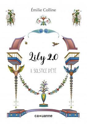 Lily 2.0, tome 2 : Solstice d'été - Emilie Colline