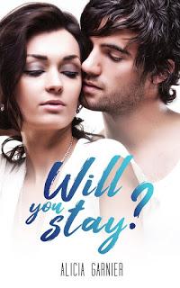 Will you stay ? de Alicia Garnier