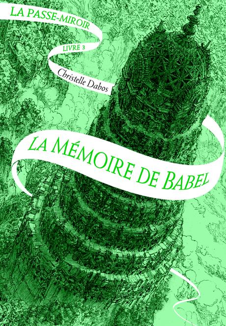 {Challenge #10.4} La Passe-Miroir, Livre 3 : La Mémoire de Babel, Christelle Dabos – @Bookscritics