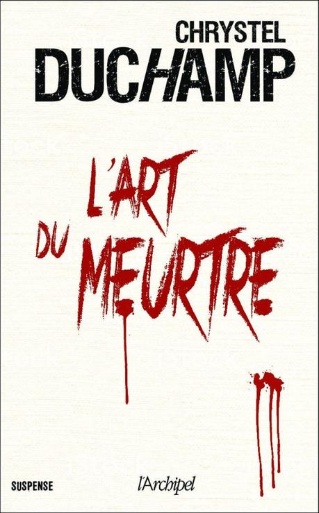 L’art du meurtre de Chrystel Duchamp