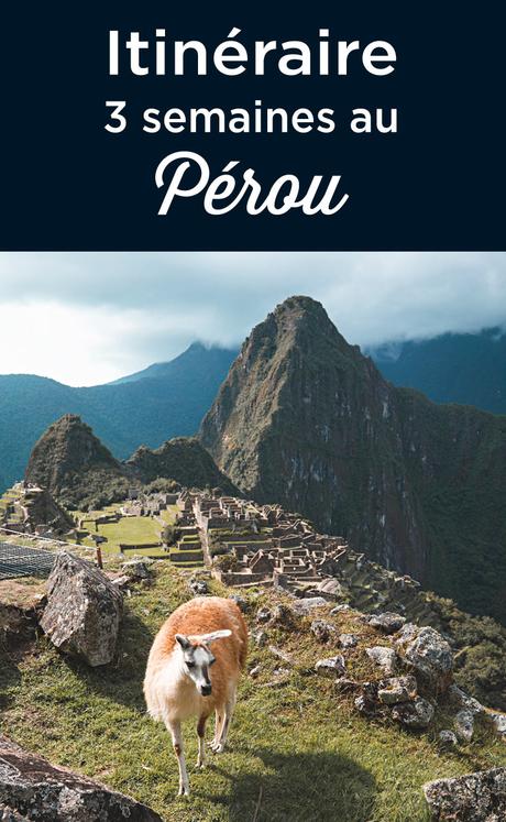 3 semaines au Pérou: le meilleur itinéraire de 20-21 jours