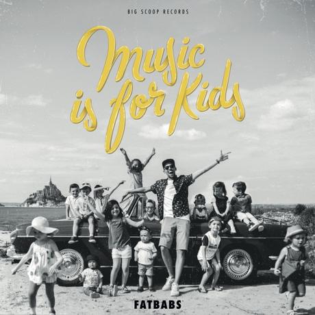MUSIC IS FOR KIDS – FATBABS