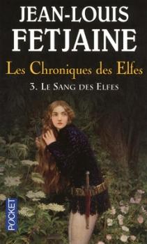 Les Chroniques des Elfes, tome 3 - Le Sang des Elfes