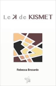 Le K de Kismet de Rebecca Brocardo