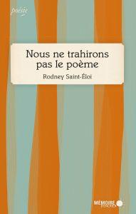 Couv_Nous-ne-trahirons-pas-le-poeme_Rodney-saint-eloi_72-DPI_RGB-191x300