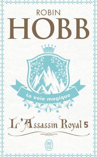 L’Assassin Royal, tome 5 : La voie magique