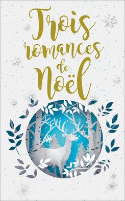 Mon avis sur Trois romances de Noël publié chez France Loisirs