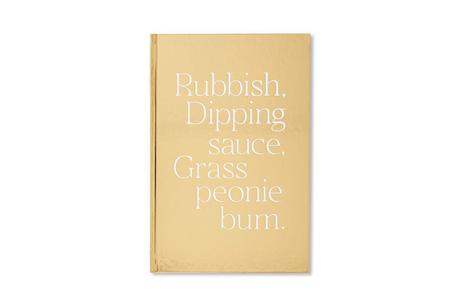 MAISIE COUSINS – RUBBISH, DIPPING SAUCE, GRASS PEONIE BUM