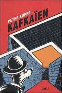 Kafkaïen, Peter Kuper… coup de coeur !