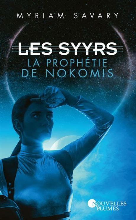 Les Syyrs, T1 : La prophétie de Nokomis par Myriam Savary