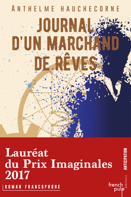 Journal d’un marchand de rêves d’Anthelme Hauchecorne Journal d’un marchand de rêves d’Anthelme Hauchecorne