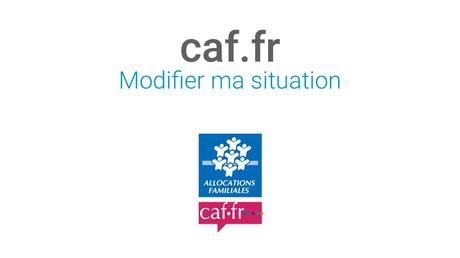 changement de rib caf Les tutos Caf : Modifier ma situation