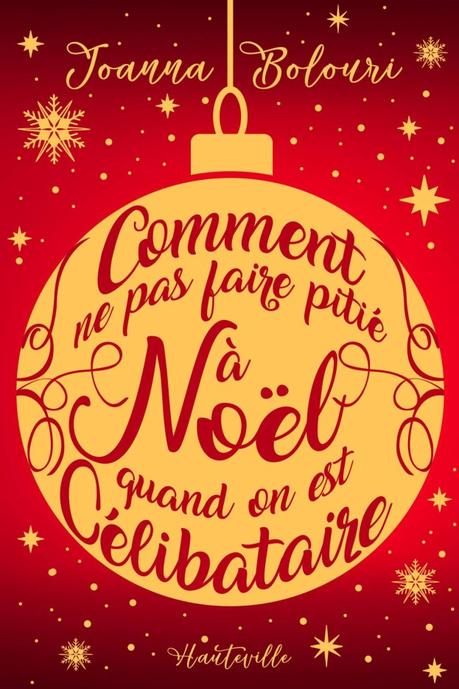 Comment ne pas faire pitié à Noël quand on est célibataire de Joanna Bolouri