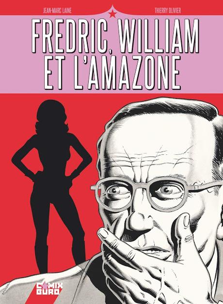 News : Fredric, William et l'Amazone - Jim Lainé, Thierry Olivier (Comix Buro)