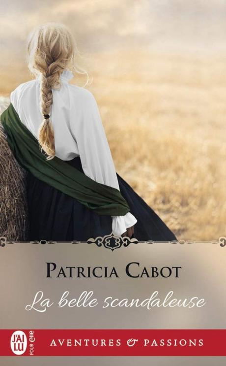 La belle scandaleuse de Patricia Cabot