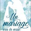 Un mariage sous la neige de Debbie Macomber