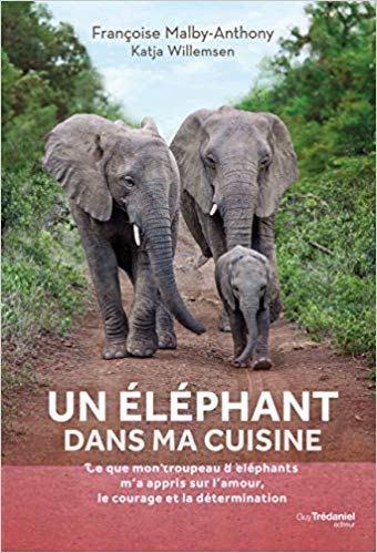 Un éléphant dans ma cuisine de Françoise Malby-Anthony
