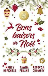 Bons baisers de Noël, Nancy Herkness & Tawna Fenske & Rebecca Crowley