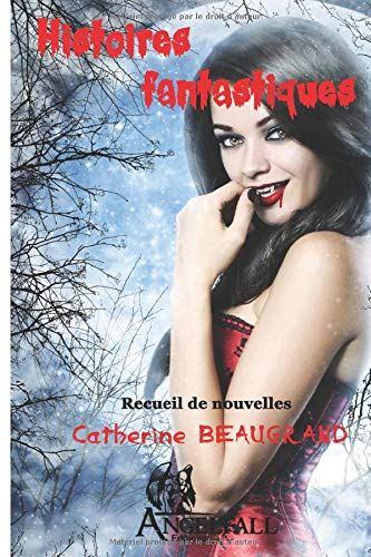 Histoires fantastiques de Catherine Beaugrand