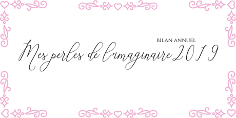 Mes perles de l’imaginaire 2019 Mes perles de l’imaginaire 2019