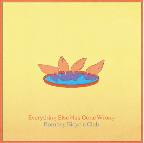Nouveau Son: Everything Else Has Gone Wrong Bombay Bicycle Club