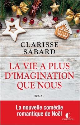 La vie a plus d'imagination que nous de Clarisse Sabard