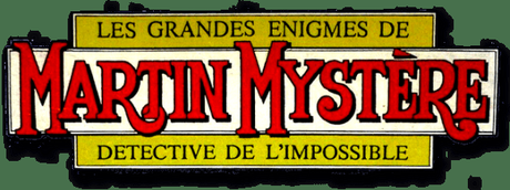 Martin Mystère, le détective de l'impossible Martin Mystère, le détective de l'impossible