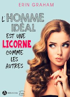 L’homme idéal est une licorne comme les autres d’Erin Graham