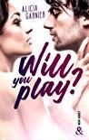 Will you Play ? by Alicia Garnier