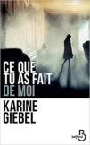 Karine Giebel – Ce que tu as fait de moi