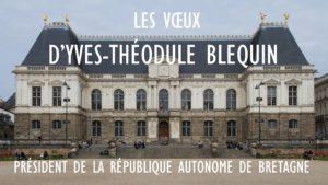 Les vœux d’Yves-Théodule Blequin, président de la République autonome de Bretagne