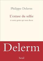 L’extase du selfie : et autres gestes qui nous disent de Philippe Delerm