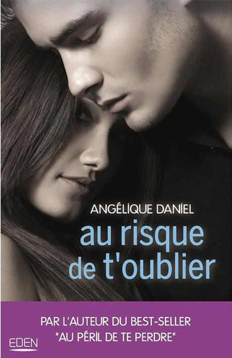 Au risque de t’oublier d’Angélique Daniel